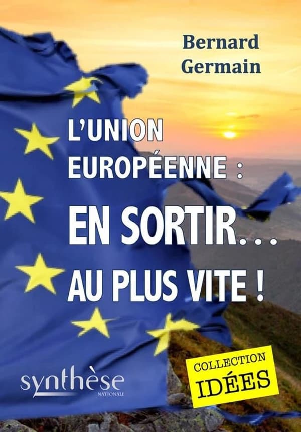 L'Union européenne : en sortir, au plus vite
