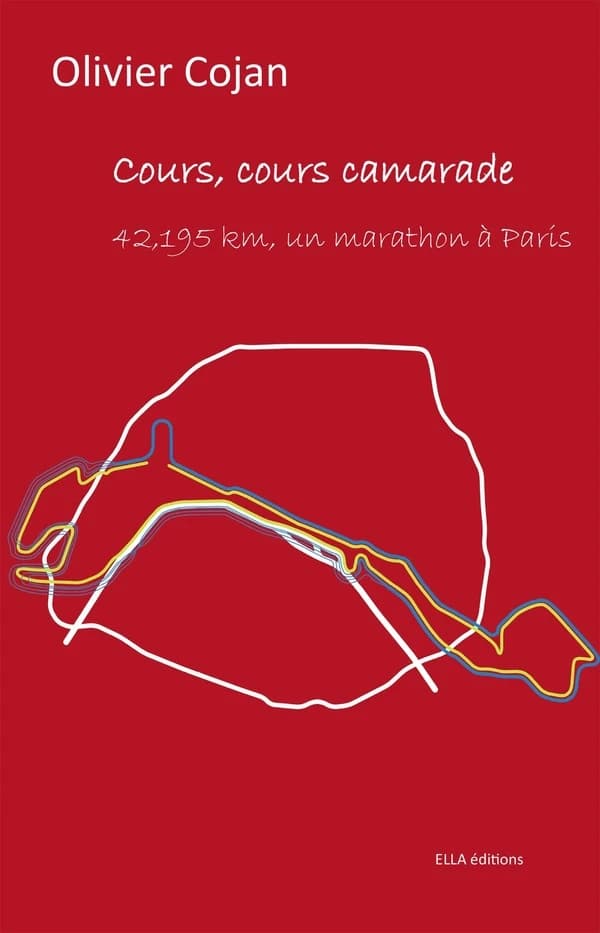 Cours, cours, camarade : 42,195 kilomètres, un marathon à Paris