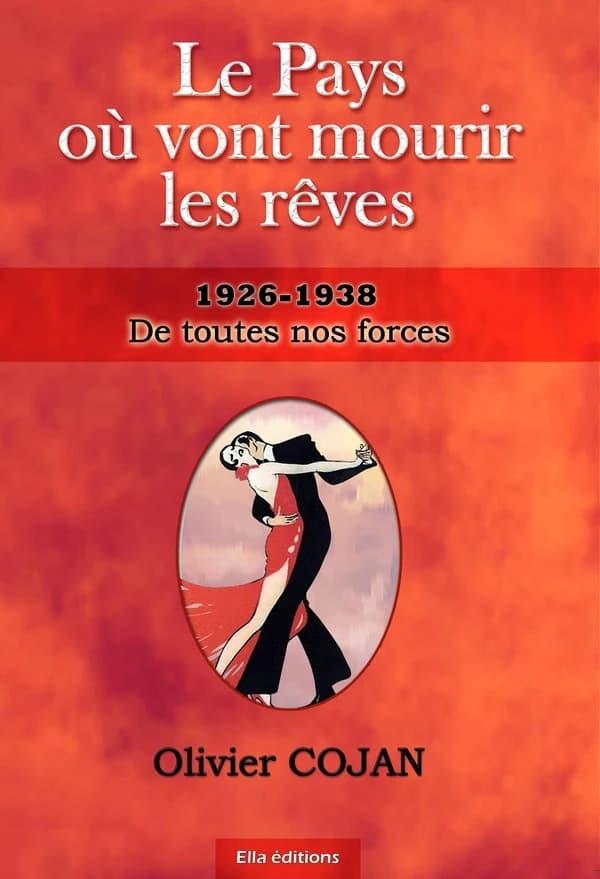 De toutes nos forces : 1926-1938 : roman