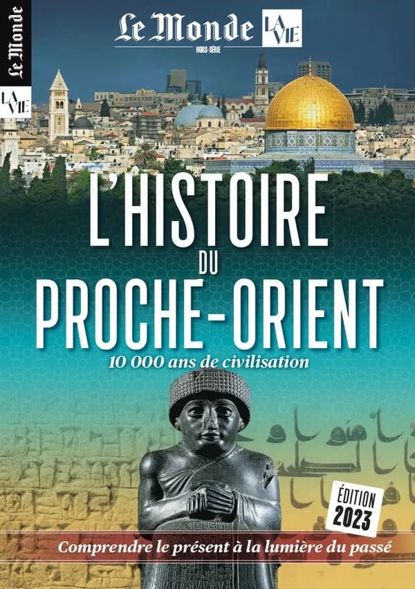 Atlas du Proche Orient : L'Histoire du Proche-Orient, 10 000 ans de civilisation