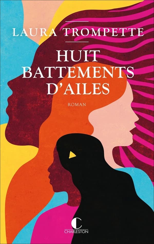 Huit battements d'ailes : roman