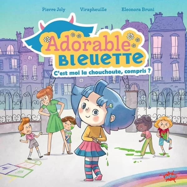 C'est moi la chouchoute, compris ? : adorable Bleuette