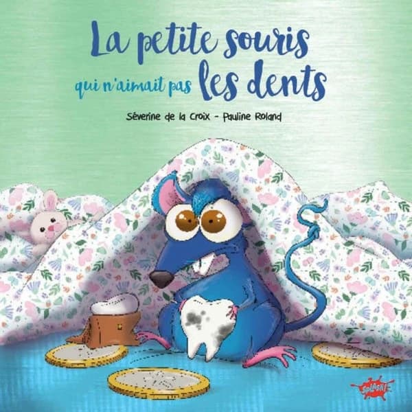 La petite souris qui n'aimait pas les dents