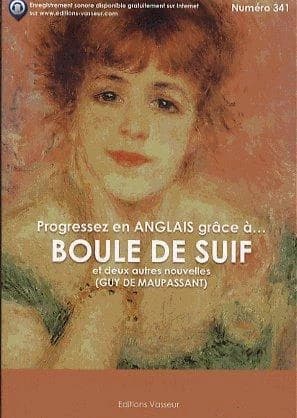 Boule de Suif : et deux autres nouvelles (Éd. bilingue français-anglais) Guy de Maupassant ; [traduction en anglais par Albert M. C. McMaster et Walter Dunne]