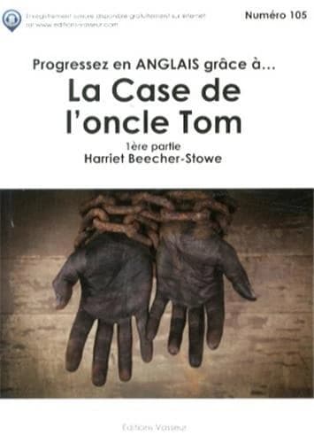 La case de l'oncle Tom (Éd. bilingue) Harriet Beecher-Stowe ; [traduction de Louis Énault]