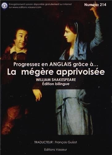 La mégère apprivoisée (Éd. bilingue) William Shakespeare ; traducteur, François Guizot