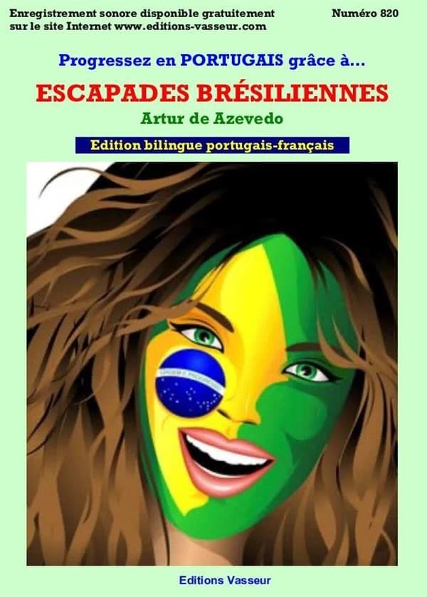 Escapades brésiliennes (Éd. bilingue portugais-français) Artur de Azevedo ; [traduction française], Jean-Pierre Vasseur,...