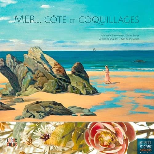 Mer, côte et coquillages : [exposition, Batz-sur-Mer, Musée des marais salants, 1er juillet 2019-15 mars 2020]