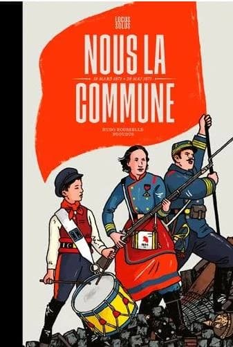 Nous la Commune : 18 mars 1871-28 mai 1871