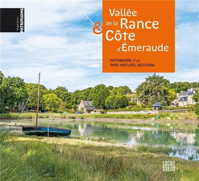 Vallée de la Rance & Côte d'Émeraude : patrimoine d'un parc naturel régional