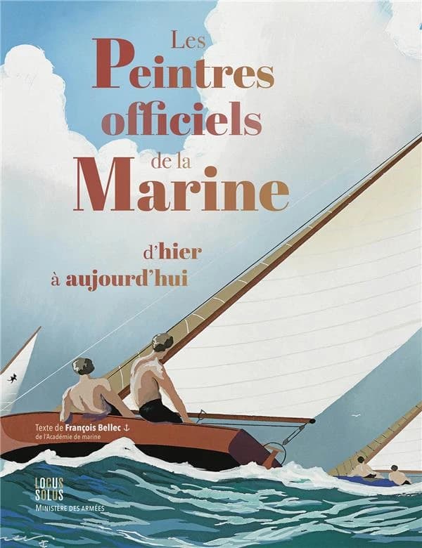 Les Peintres officiels de la Marine d'hier à aujourd'hui