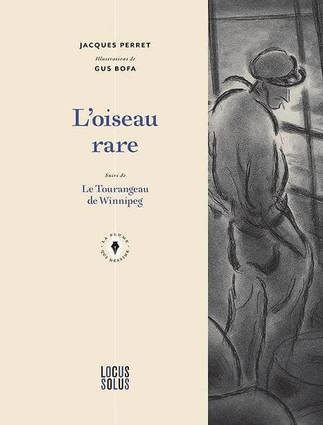 L'oiseau rare ; suivi par Le Tourangeau de Winnipeg