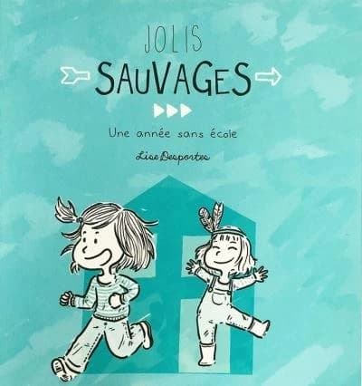 Jolis sauvages : une année sans école