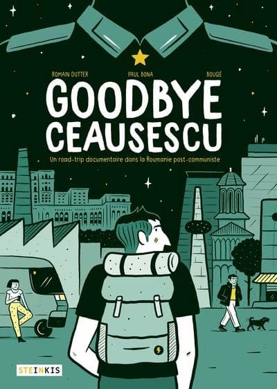 Goodbye Ceausescu : un road-trip documentaire dans la Roumanie post-communiste