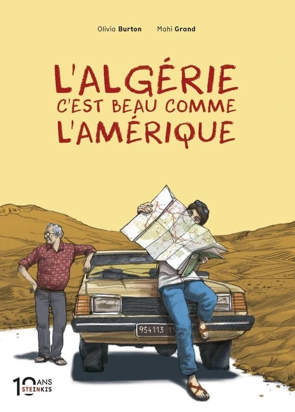 L'Algérie c'est beau comme l'Amérique ([Éd.] spéciale 10 ans Steinkis) Olivia Burton ; [dessin de] Mahi Grand