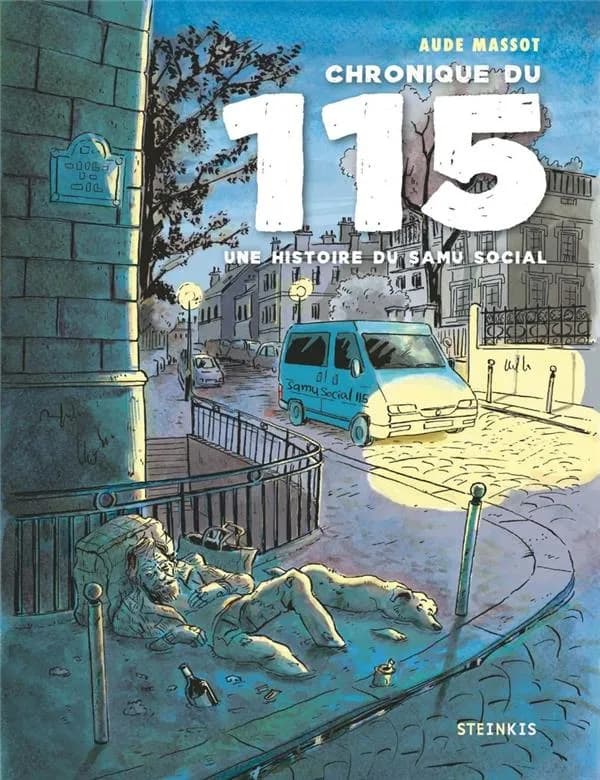 Chronique du 115 : une histoire du Samu social (Nouvelle éd.) texte et dessin, Aude Massot