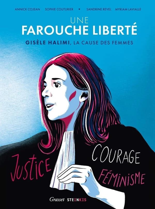 Une farouche liberté : Gisèle Halimi, la cause des femmes : d'après l'ouvrage "Une farouche liberté" de Gisèle Halimi et Annick Cojean