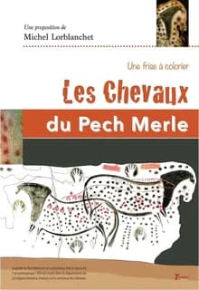 Les Chevaux du Pech Merle : frise à colorier : [Album à colorier]