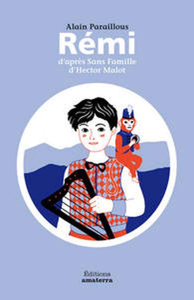 Rémi : d'après "Sans famille" d'Hector Malot