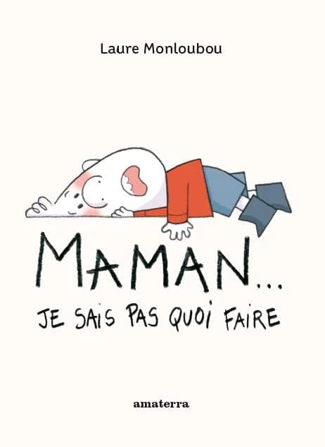 Maman je sais pas quoi faire