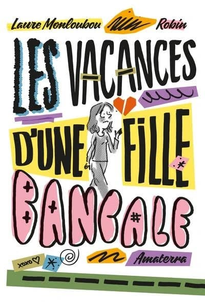 Les vacances d'une fille bancale (3e éd.) Laure Monloubou ; illustré par Robin