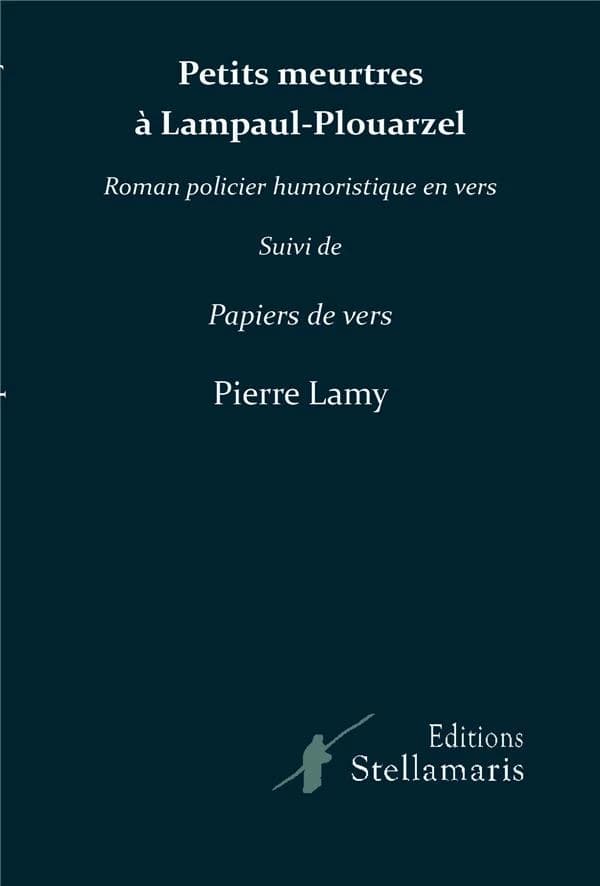 Petits meurtres à Lampaul-Plouarzel ; suivi de Papiers de vers