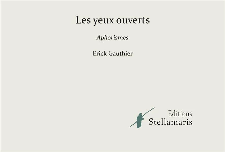 Les yeux ouverts : aphorismes