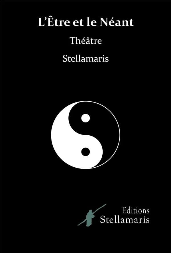 L'Être et le Néant : théâtre (2e éd. pour la scène) Stellamaris