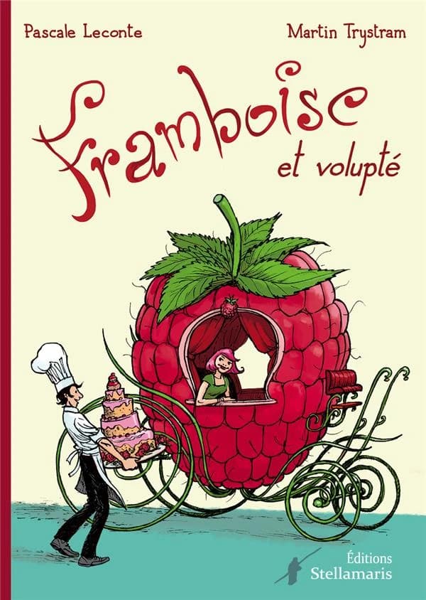 Framboise et volupté : recueil de cinq nouvelles fantasques et gourmandes