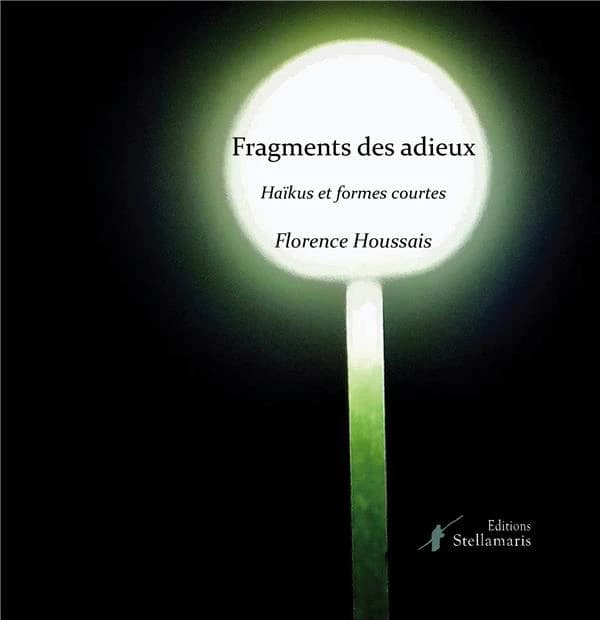 Fragments des adieux : haïkus et formes courtes