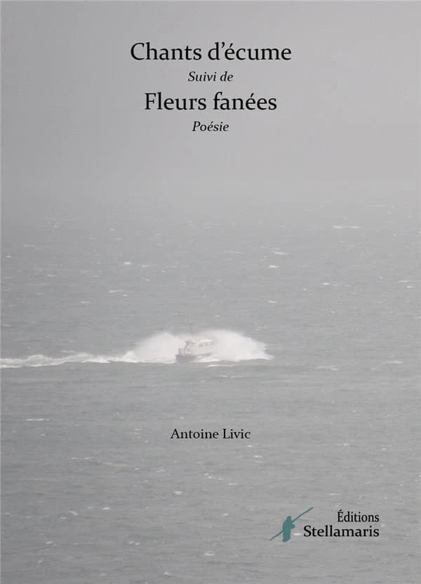 Chants d'écume ; suivi de Fleurs fanées : poésie