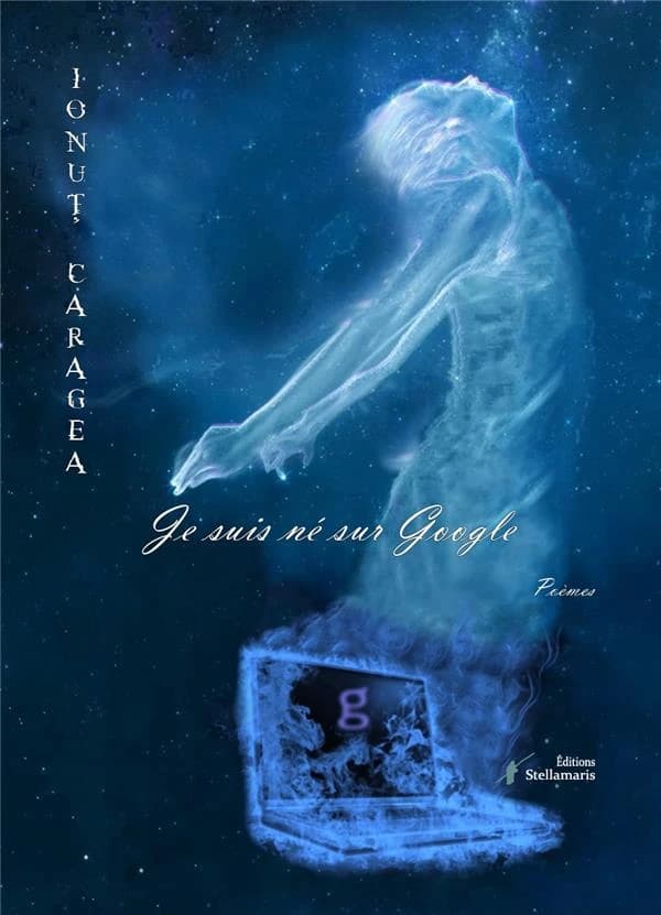 Je suis né sur Google : poèmes