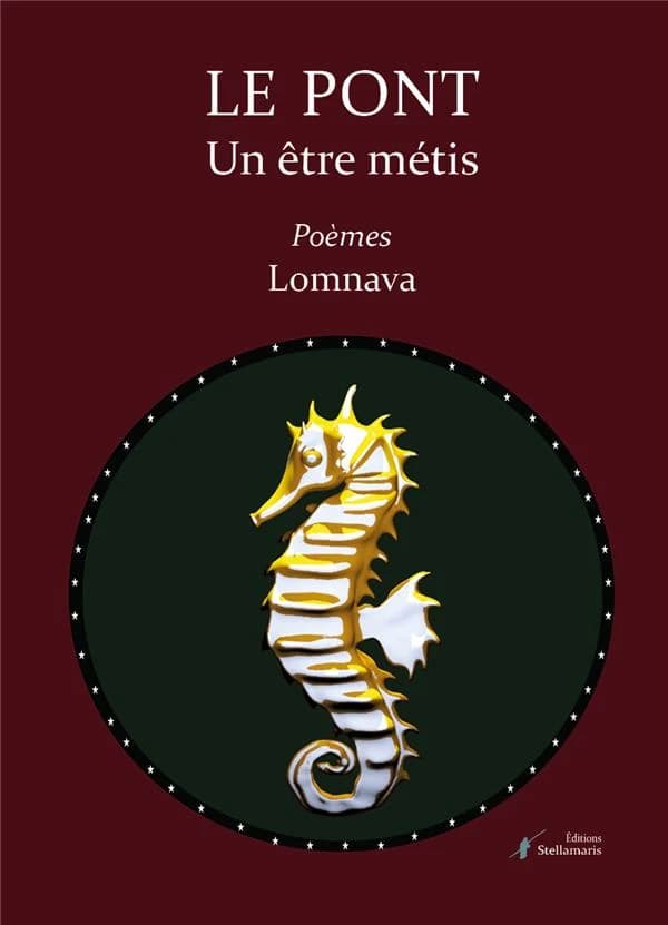 Le pont : un être métis : poèmes