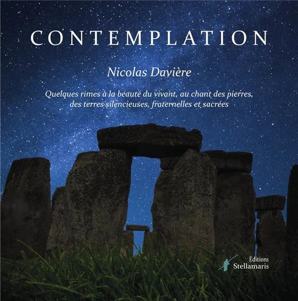 Contemplation : prières, contes, poèmes, beauté du vivant et chant des pierres, des terres silencieuses et sacrées