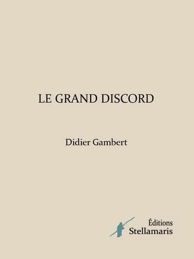 Le grand discord : d'une enfance : ornithologiques