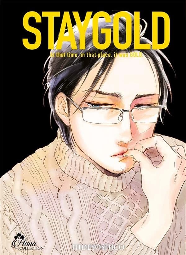 Staygold : at that time, in this place, it was gold. 2