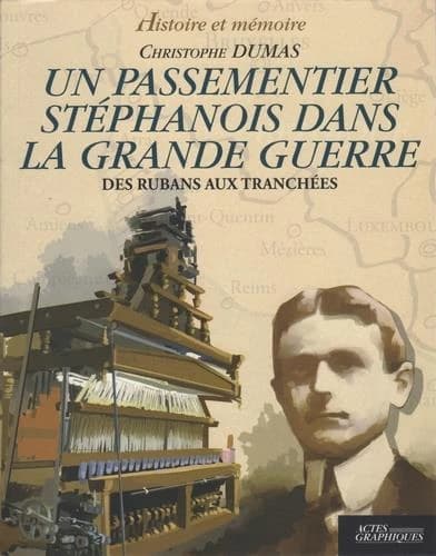 Un passementier stéphanois dans la Grande guerre : des rubans aux tranchées