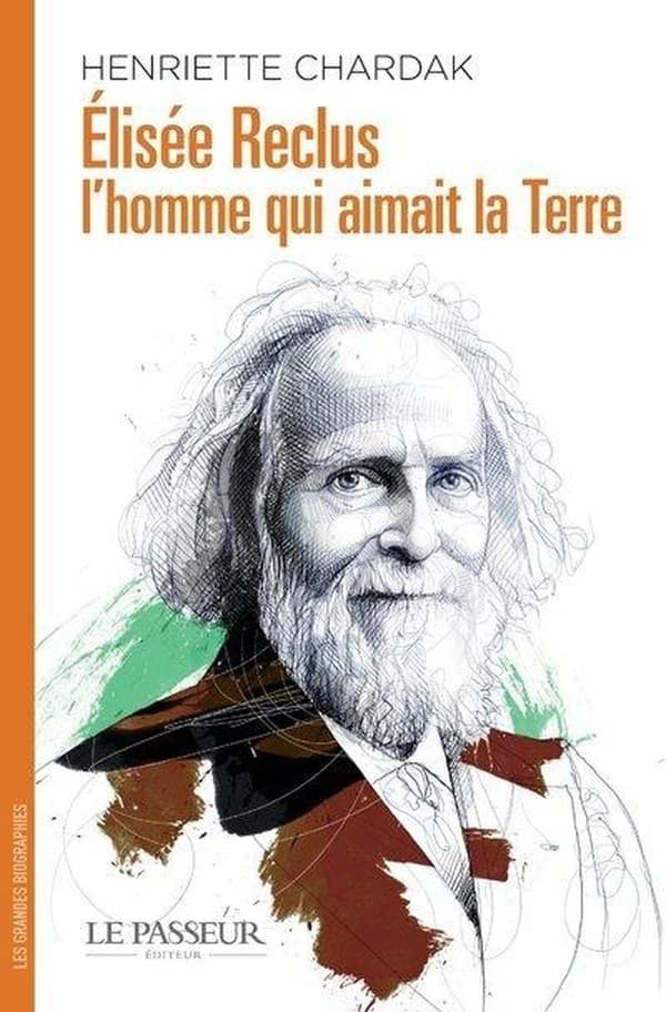 Élisée Reclus : l'homme qui aimait la Terre