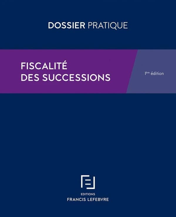 Fiscalité des successions et des donations ([Éd.] à jour au 15 septembre 2017) [ouvrage conçu et réalisé par la rédaction des Éditions Francis Lefebvre] ; [en collaboration avec Daniel Marti, Bruno Gouthière et Thierry Léobon]