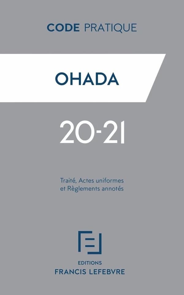 OHADA : traité, actes uniformes et règlements annotés (4e éd., enrichie, à jour au 1er juillet 2019)