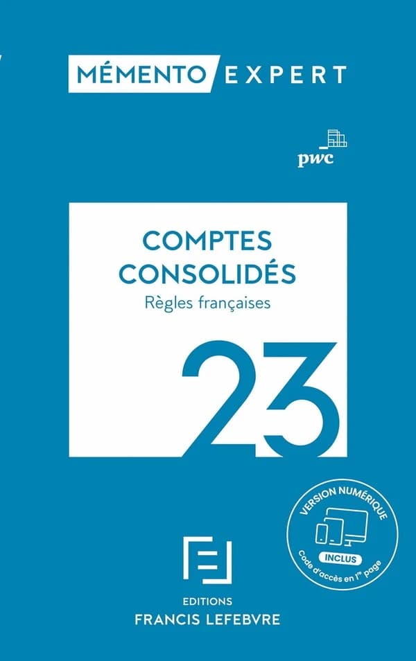 Comptes consolidés, 23 : règles françaises ([Éd.] à jour au 1er mars 2023) PWC ; [rédigé par Marie-Jeanne Morvan]