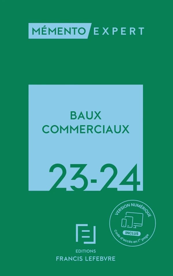 Baux commerciaux, 23-24 ([Éd.] à jour au 15 avril 2023) [réalisé par la rédaction des Éditions Francis Lefebvre]