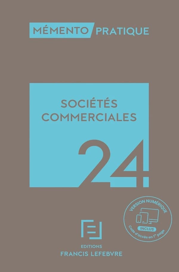 Sociétés commerciales, 24 ([Éd.] à jour au 1er août 2023) [réalisé par la rédaction des Éditions Francis Lefebvre]