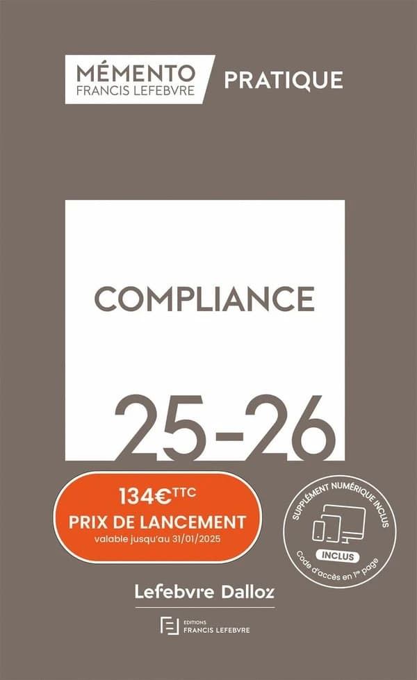 Compliance 25-26 ([Éd.] à jour au 1er octobre 2024) [réalisé par la rédaction des Éditions Francis Lefebvre] ; [rédigé par Emmanuel Breen,... Antoine Gaudemet,... Myriam Roussille,...]