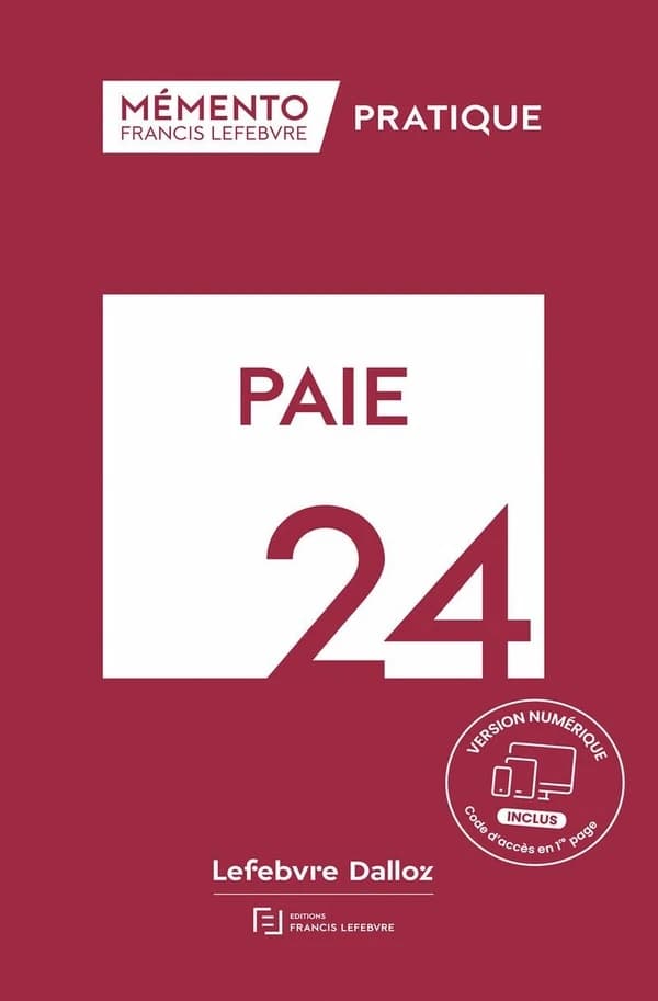 Paie, 24 ([Éd.] à jour 1er avril 2024) [conçu et réalisé par la rédaction des Éditions Francis Lefebvre]