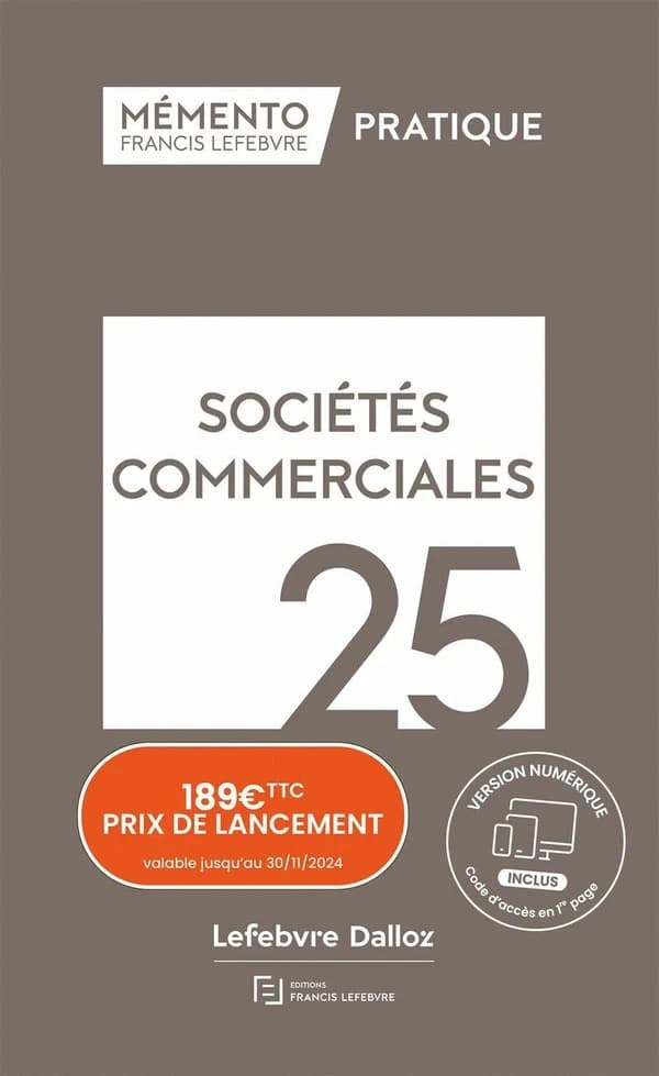 Sociétés commerciales, 25 ([Éd.] à jour au 1er août 2024) [réalisé par la rédaction des Éditions Francis Lefebvre]