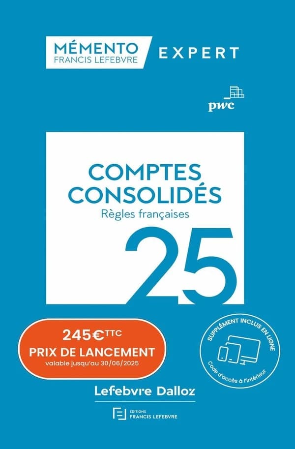 Comptes consolidés, 25 : règles françaises ([Éd.] à jour au 1er mars 2025) PWC ; [rédigé par Marie-Jeanne Morvan]