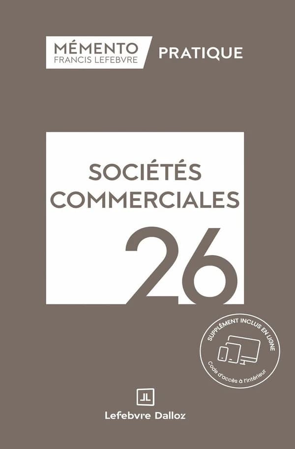 Sociétés commerciales, 26 ([Éd.] à jour au 1er août 2025) [réalisé par la rédaction des Éditions Francis Lefebvre]