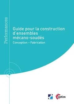 Guide pour la construction d'ensembles mécano-soudés : conception, fabrication