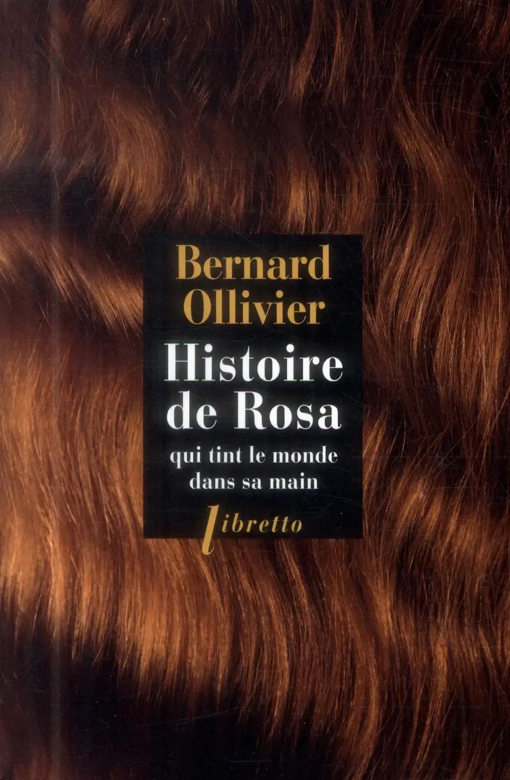Histoire de Rosa qui tint le monde dans sa main : roman